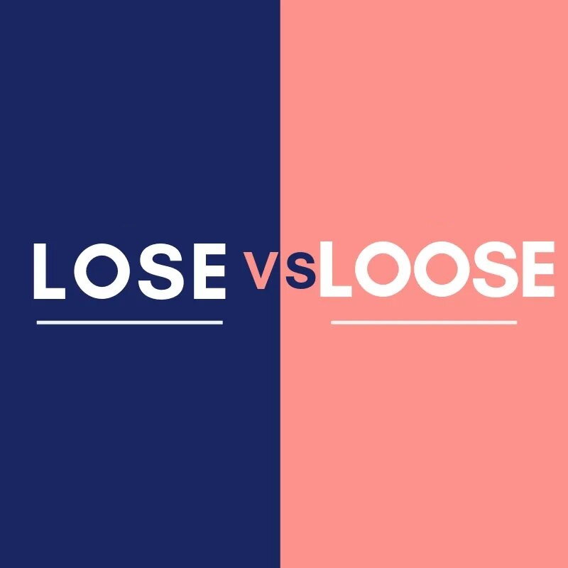 Lose vs. Loose