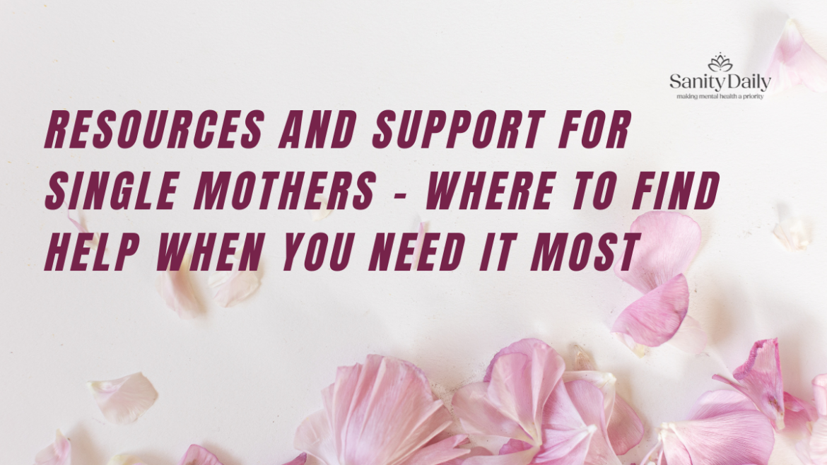 4 Important Resources And Support For Single Mothers