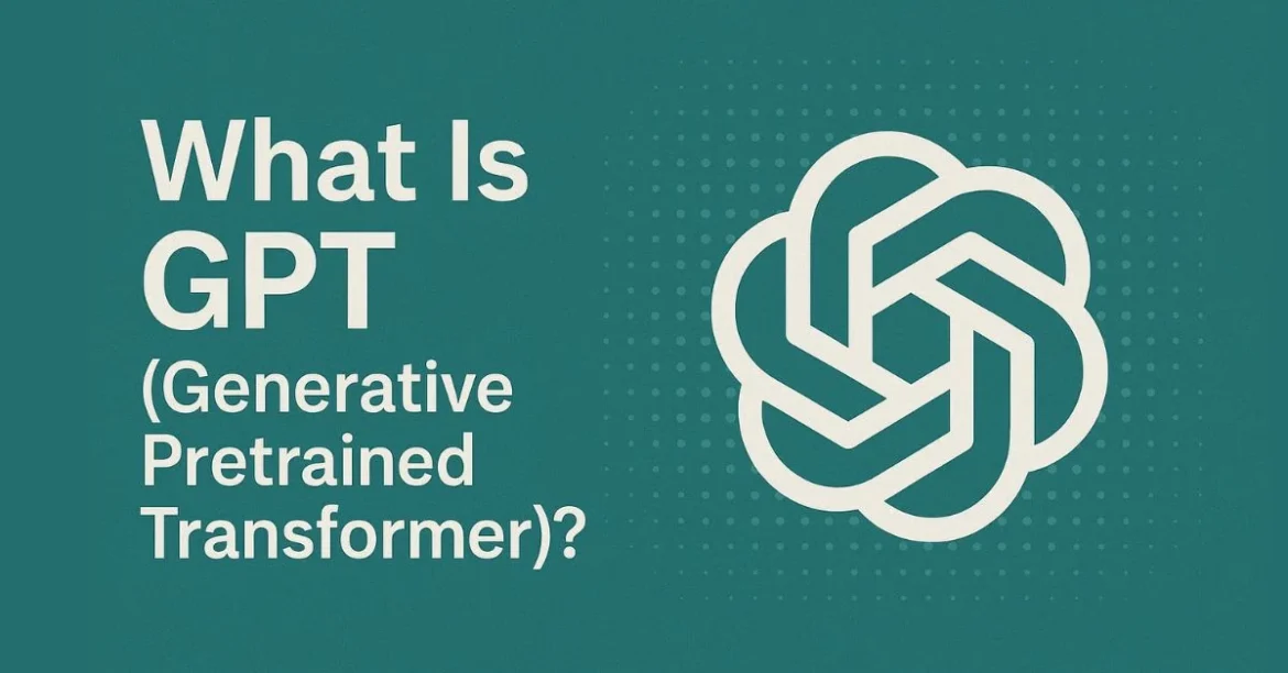 What is GPT (Generative Pretrained Transformer)?