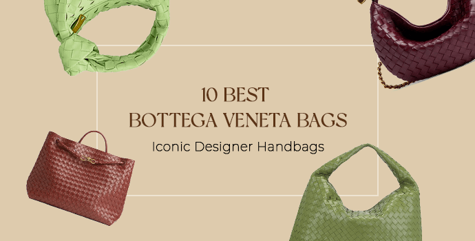 10 Best Bottega Veneta Bags 10 Best Bottega Veneta Bags