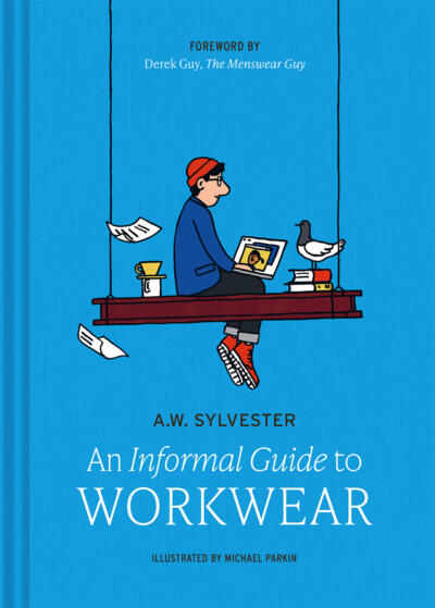 A sneak peek of ‘An Informal Guide to Workwear’ – Permanent Style ...