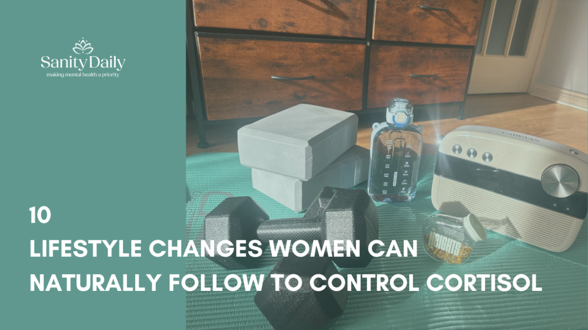 10 Ways To Calm Cortisol And Regain Your Energy As A Busy Woman