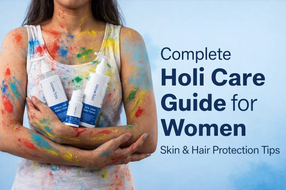 Complete Holi Care Guide for Women