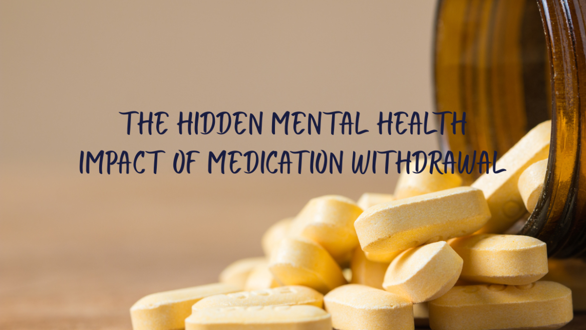 What Is Medication Withdrawal Symptom And How Does It Impact Mental Health?