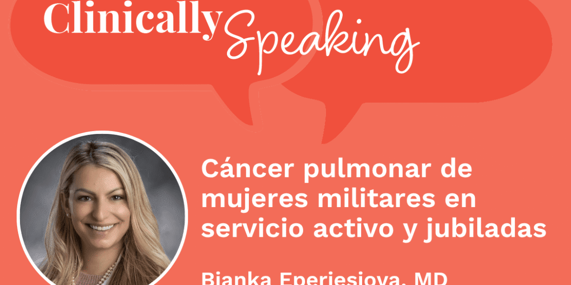 Experta: Cáncer pulmonar de mujeres militares en servicio activo y jubiladas
